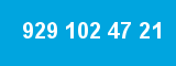 929 102 47 21